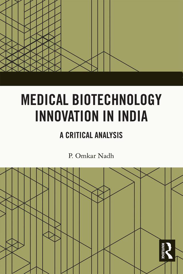 Medical Biotechnology Innovation in India by P Omkar Nadh