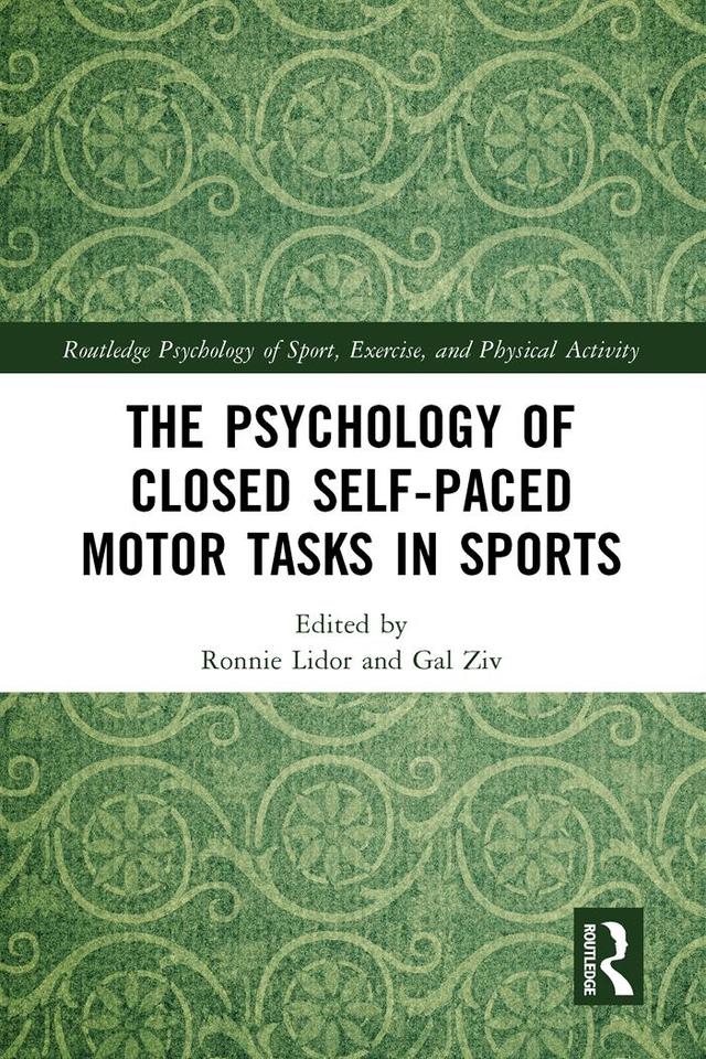 The Psychology of Closed Self-Paced Motor Tasks in Sports by Gal Ziv, Ronnie Lidor
