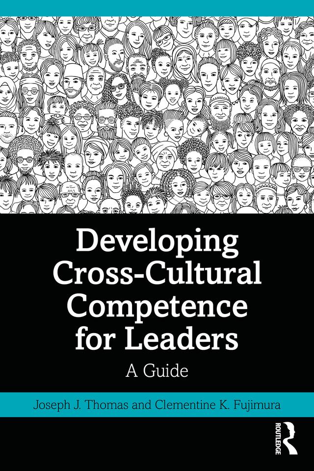 Developing Cross-Cultural Competence for Leaders by Clementine K. Fujimura, Joseph J. Thomas