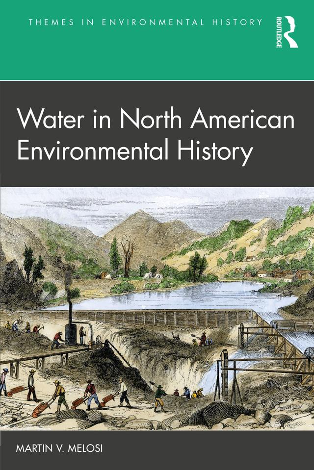 Water in North American Environmental History by Martin V. Melosi