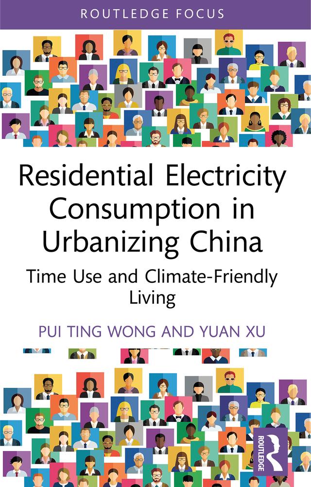 Residential Electricity Consumption in Urbanizing China by Pui Ting Wong, Yuan Xu