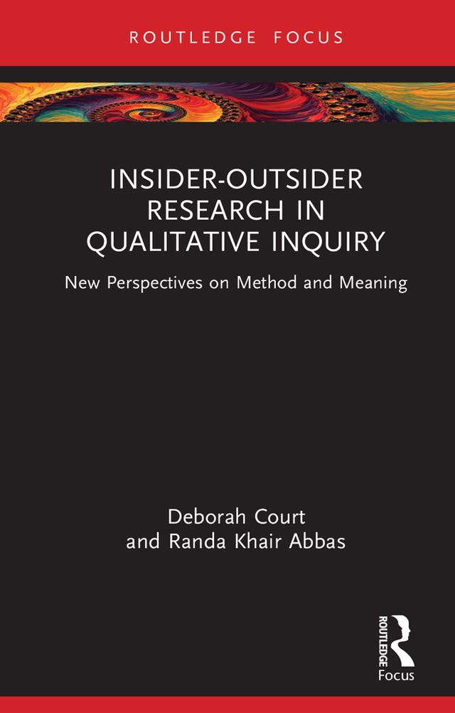 Insider-Outsider Research in Qualitative Inquiry by Deborah Court, Randa Khair Abbas