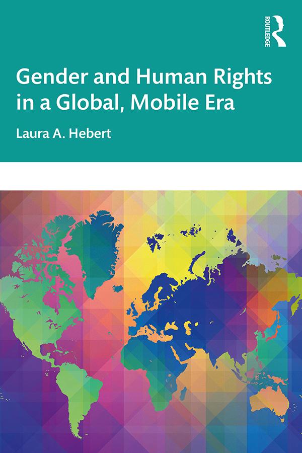 Gender and Human Rights in a Global, Mobile Era by Laura A. Hebert