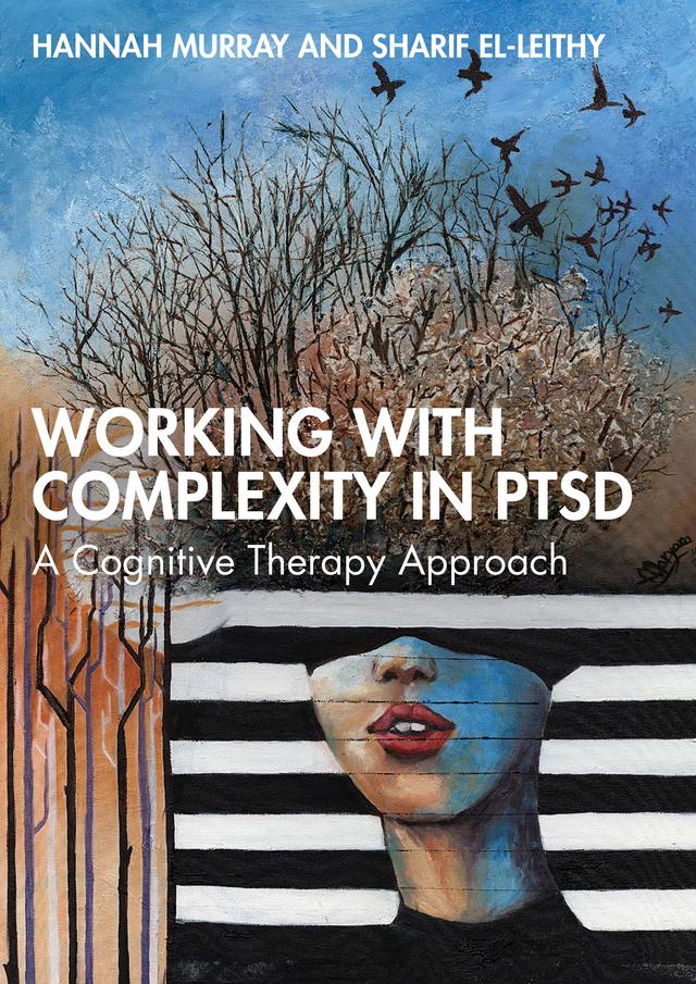 Working with Complexity in PTSD by Hannah Murray, Sharif El-Leithy