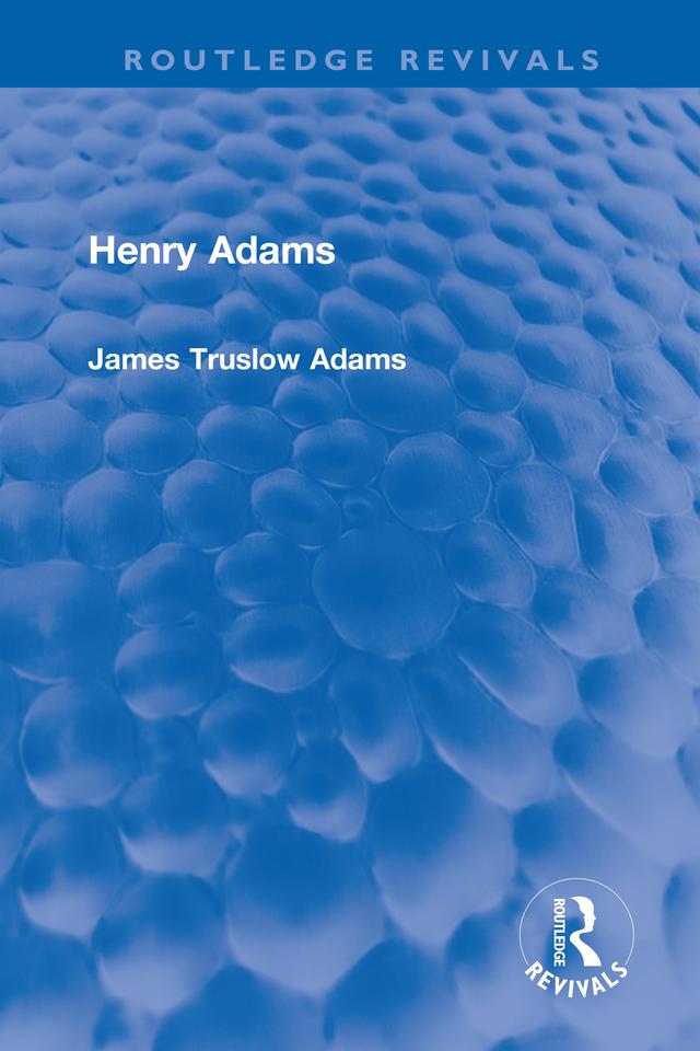 Henry Adams by James Truslow Adams