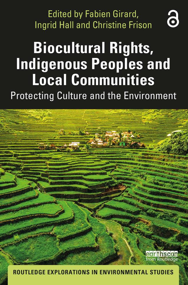 Biocultural Rights, Indigenous Peoples and Local Communities by Christine Frison, Fabien Girard, Ingrid Hall