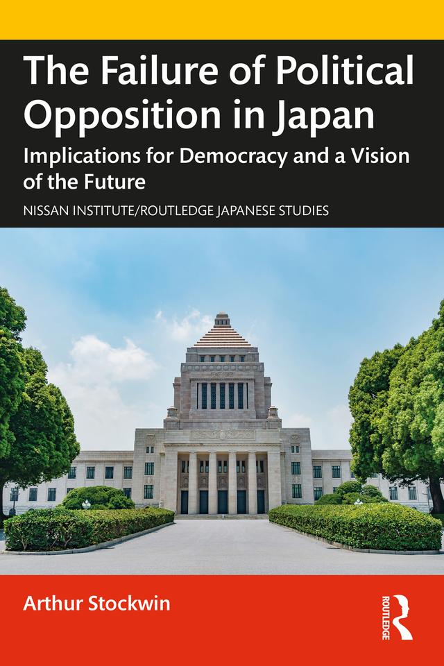 The Failure of Political Opposition in Japan by Arthur Stockwin