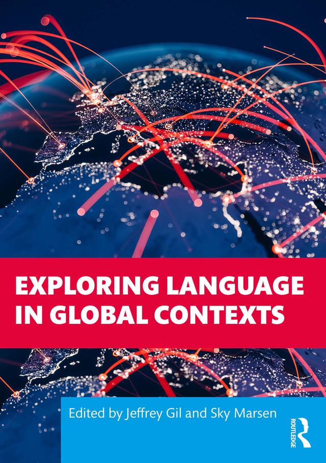 Exploring Language in Global Contexts by Jeffrey Gil, Sky Marsen