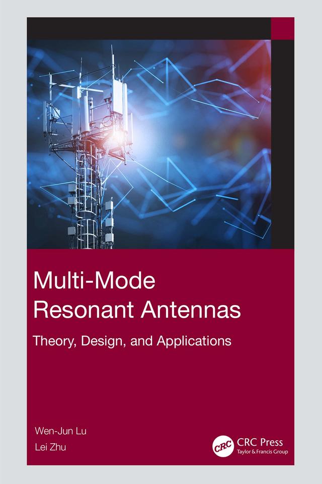 Multi-Mode Resonant Antennas by Lei Zhu, Wen-Jun Lu