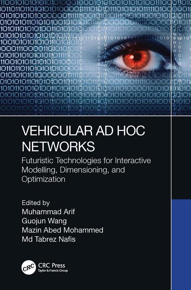 Vehicular Ad Hoc Networks by Guojun Wang, Mazin Abed Mohammed, Md Tabrez Nafis, Muhammad Arif