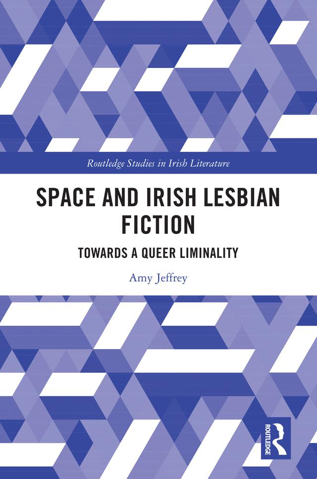 Space and Irish Lesbian Fiction by Amy Jeffrey