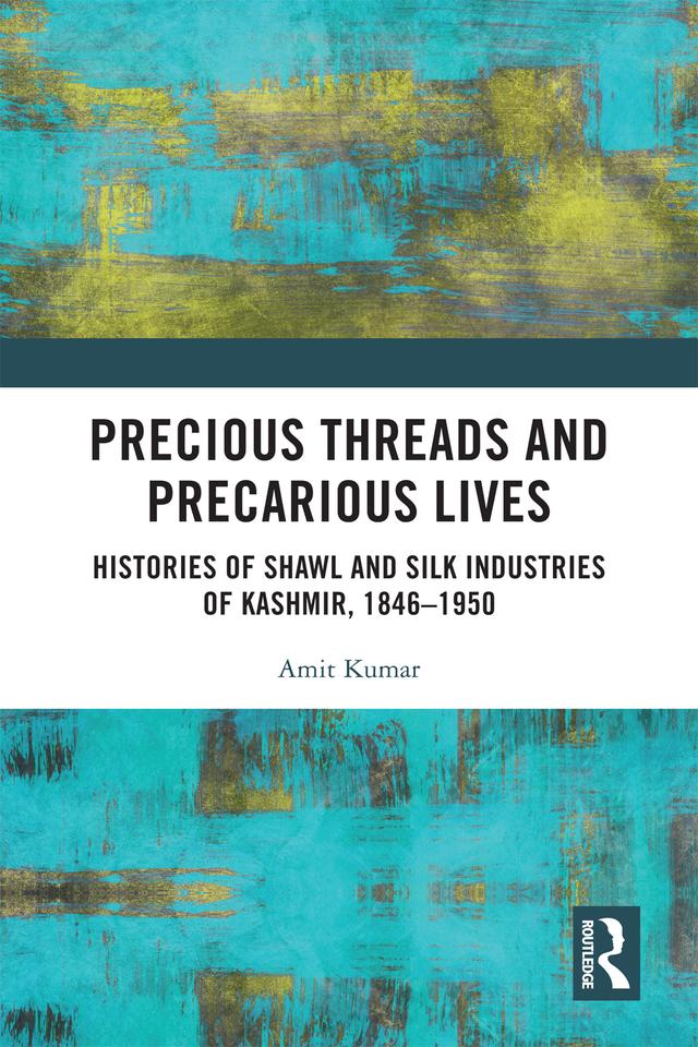 Precious Threads and Precarious Lives by Amit Kumar