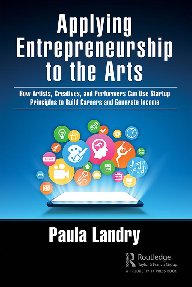 Applying Entrepreneurship to the Arts by Paula Landry