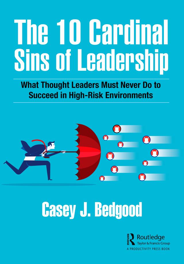 The 10 Cardinal Sins of Leadership by Casey J. Bedgood