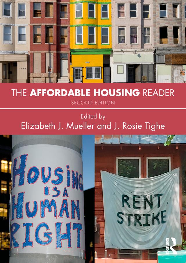 The Affordable Housing Reader by Elizabeth Mueller, J. Rosie Tighe