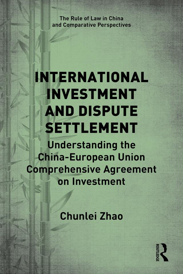 International Investment and Dispute Settlement by Chunlei Zhao