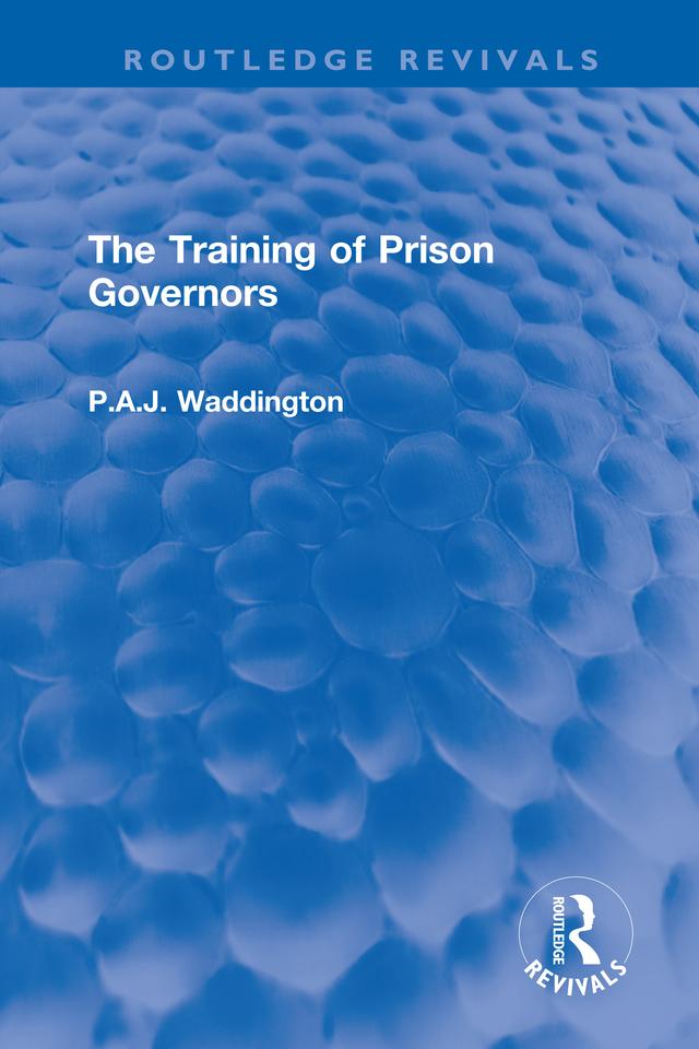 The Training of Prison Governors by P.A.J. Waddington