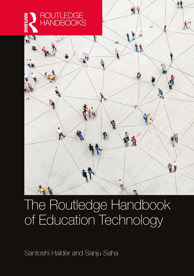 The Routledge Handbook of Education Technology by Sanju Saha, Santoshi Halder