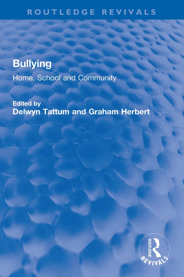Bullying by Delwyn Tattum, Graham Herbert