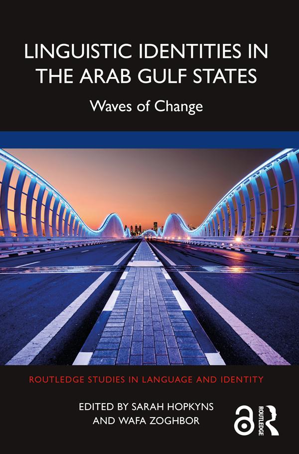 Linguistic Identities in the Arab Gulf States by Sarah Hopkyns, Wafa Zoghbor