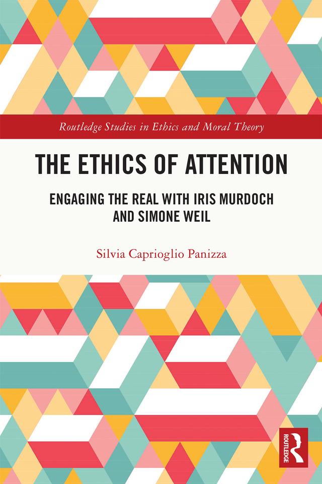 The Ethics of Attention by Silvia Caprioglio Panizza