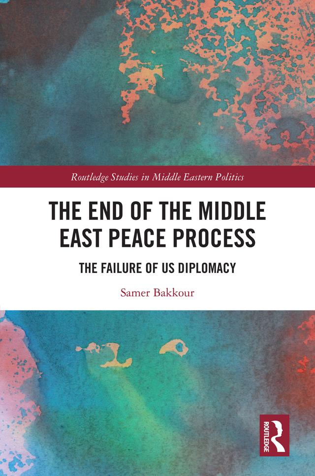 The End of the Middle East Peace Process by Samer Bakkour