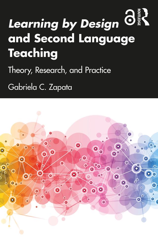 Learning by Design and Second Language Teaching by Gabriela C. Zapata