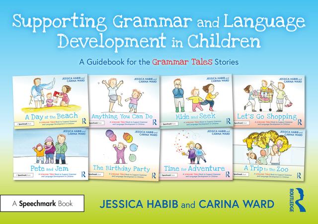 Supporting Grammar and Language Development in Children by Carina Ward, Jessica Habib