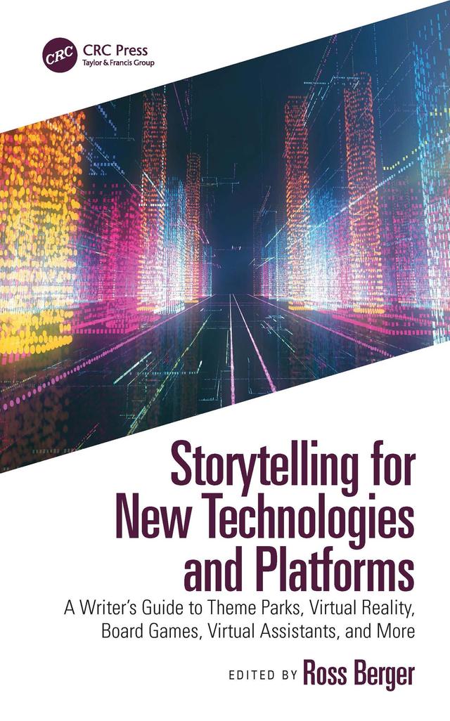Storytelling for New Technologies and Platforms by Ross Berger