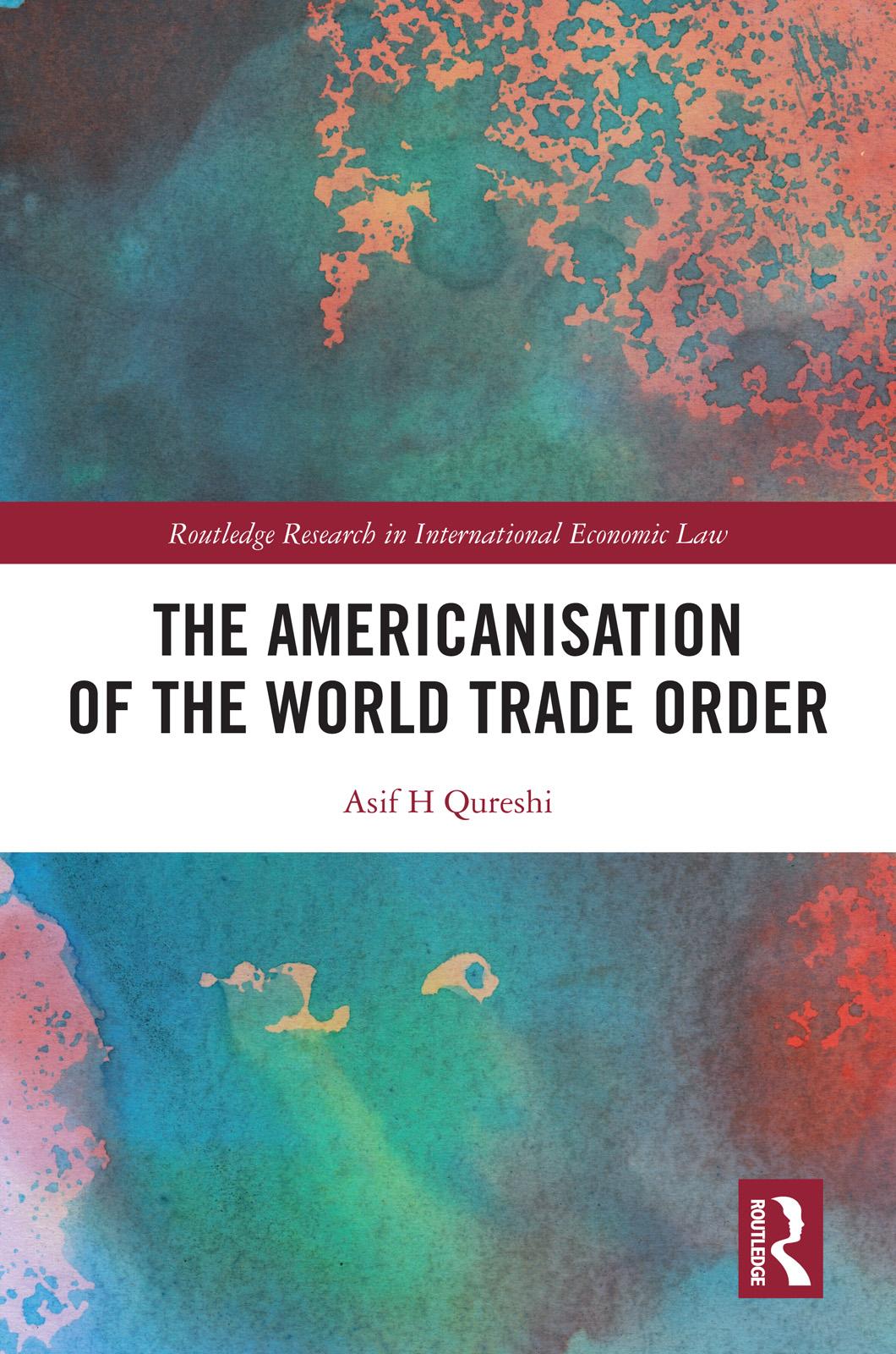 The Americanisation of the World Trade Order
