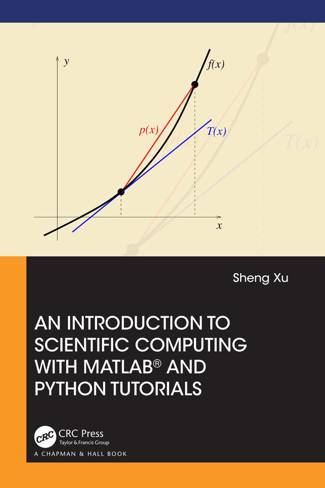 An Introduction to Scientific Computing with MATLAB® and Python Tutorials by Sheng Xu