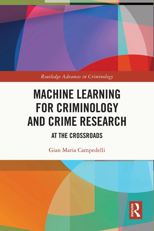 Machine Learning for Criminology and Crime Research by Gian Maria Campedelli