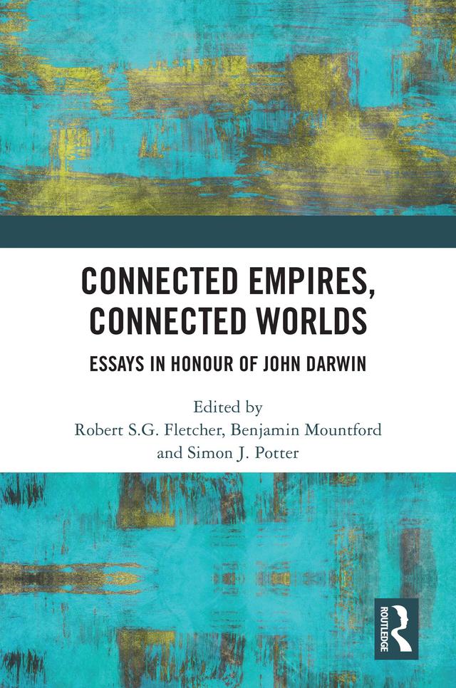 Connected Empires, Connected Worlds by Benjamin Mountford, Robert S.G. Fletcher, Simon J. Potter
