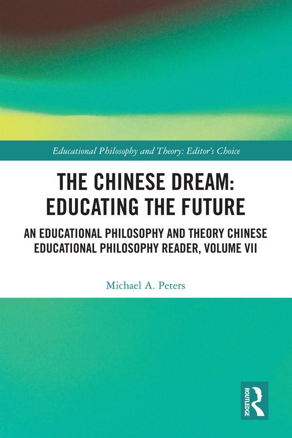 The Chinese Dream: Educating the Future by Michael A. Peters