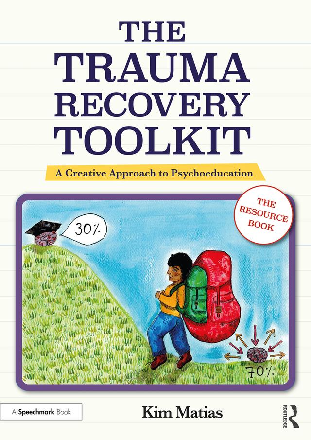 The Trauma Recovery Toolkit: The Resource Book by Kim Matias