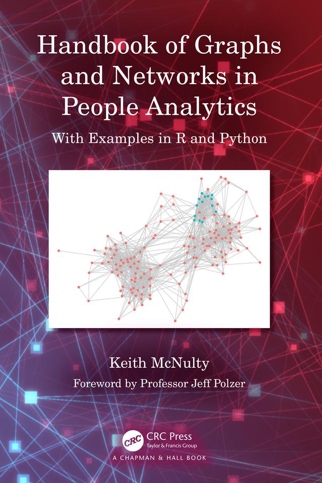 Handbook of Graphs and Networks in People Analytics by Keith McNulty