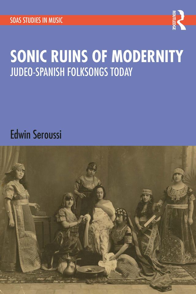 Sonic Ruins of Modernity by Edwin Seroussi