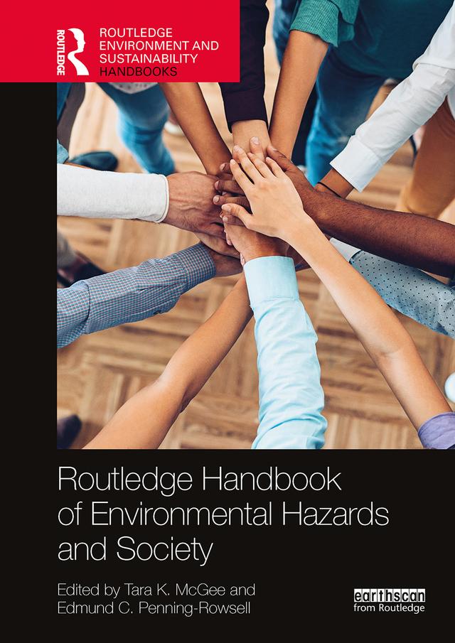 Routledge Handbook of Environmental Hazards and Society by Edmund C. Penning-Rowsell, Tara K. McGee