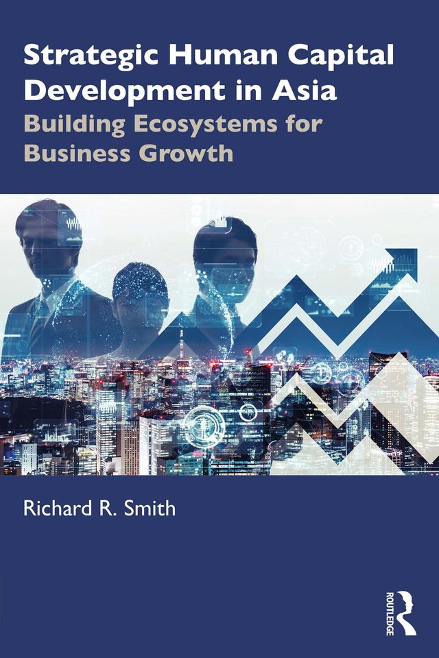 Strategic Human Capital Development in Asia by Richard R. Smith