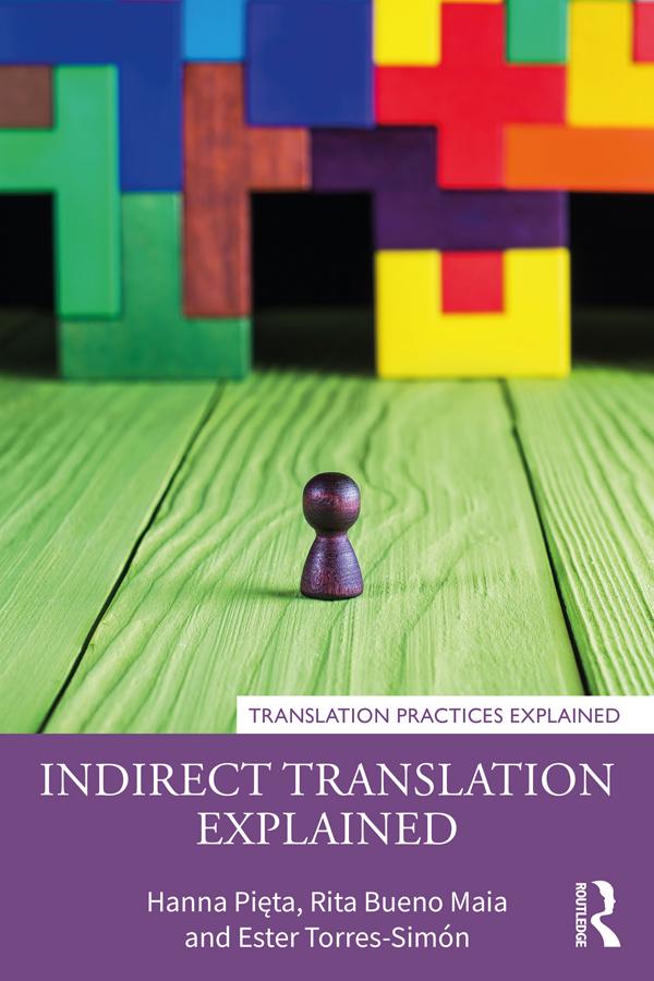 Indirect Translation Explained by Ester Torres-Simón, Hanna Pięta, Rita Bueno Maia