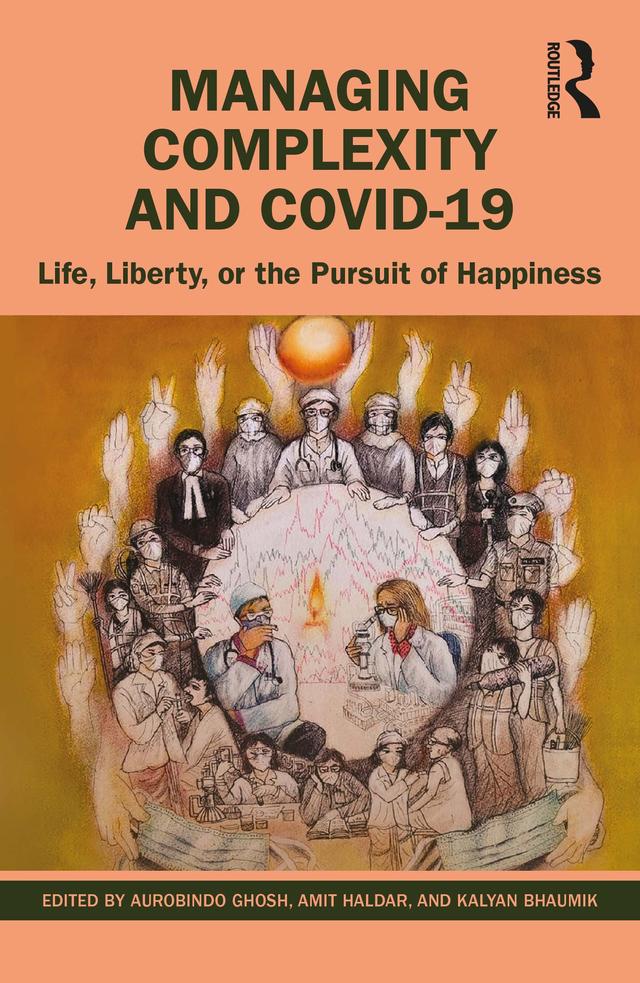 Managing Complexity and COVID-19 by Amit Haldar, Aurobindo Ghosh, Kalyan Bhaumik