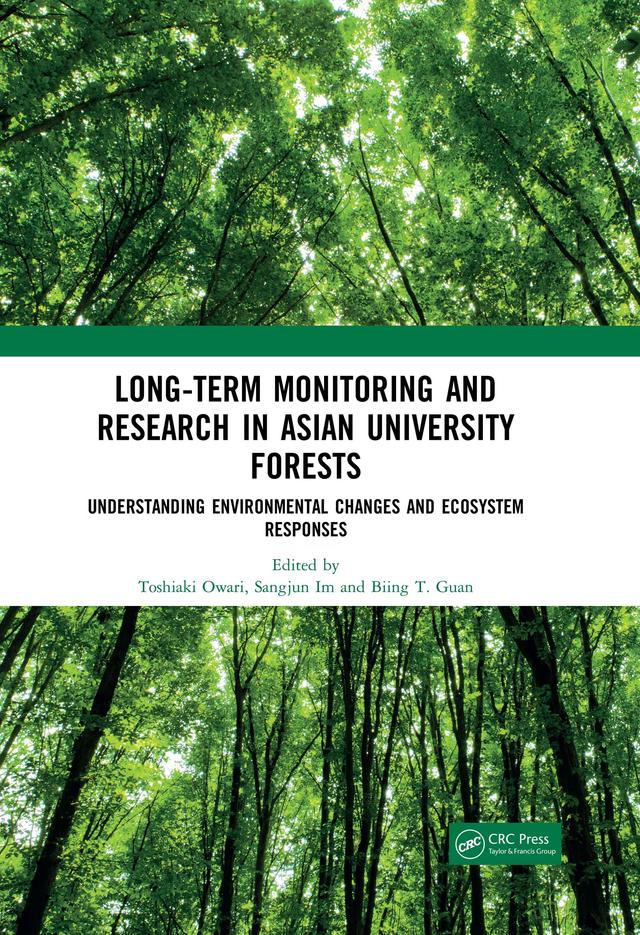 Long-Term Monitoring and Research in Asian University Forests by Biing T. Guan, Sangjun Im, Toshiaki Owari