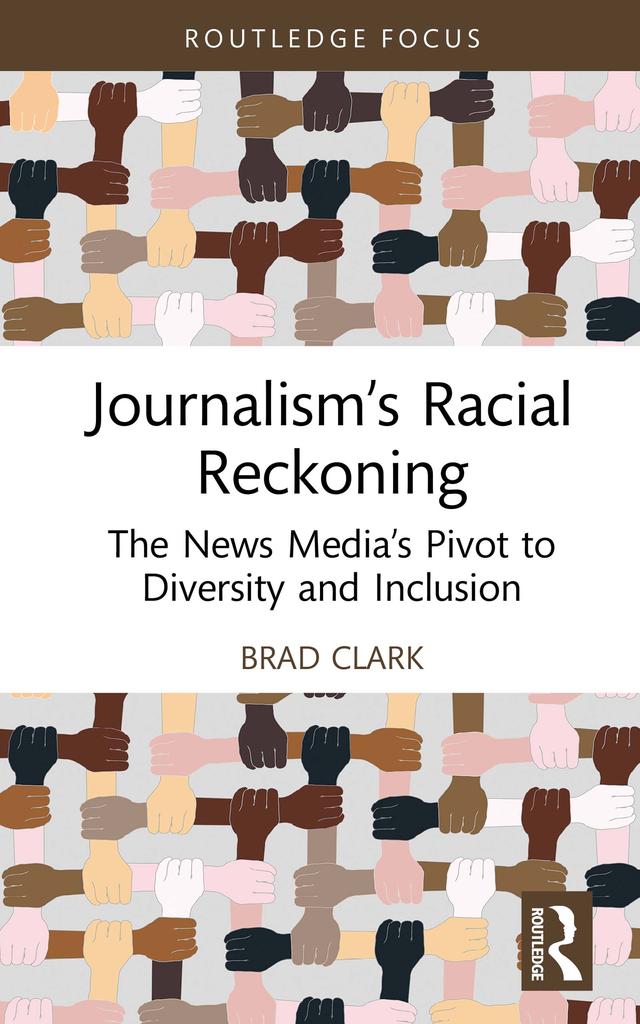Journalism’s Racial Reckoning by Brad Clark