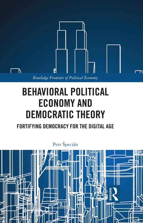 Behavioral Political Economy and Democratic Theory by Petr Špecián