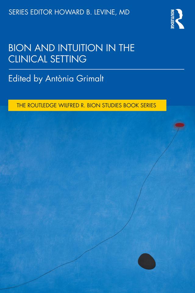 Bion and Intuition in the Clinical Setting by Antònia Grimalt
