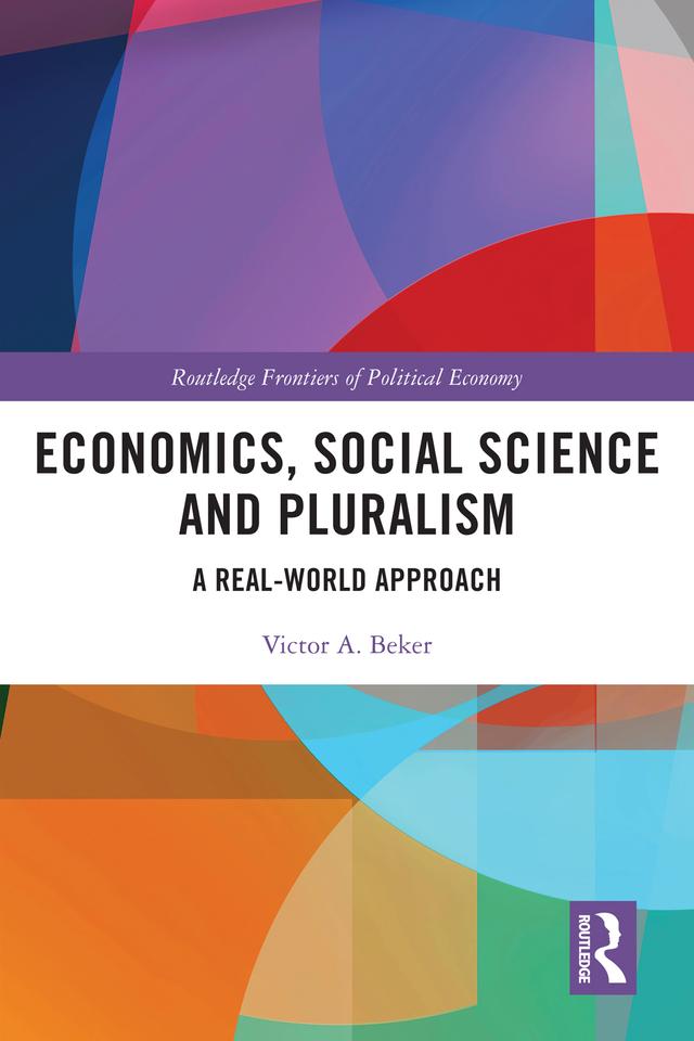 Economics, Social Science and Pluralism by Victor A. Beker