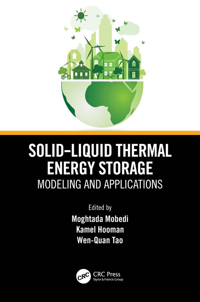 Solid-Liquid Thermal Energy Storage by Kamel Hooman, Moghtada Mobedi, Wen-Quan Tao