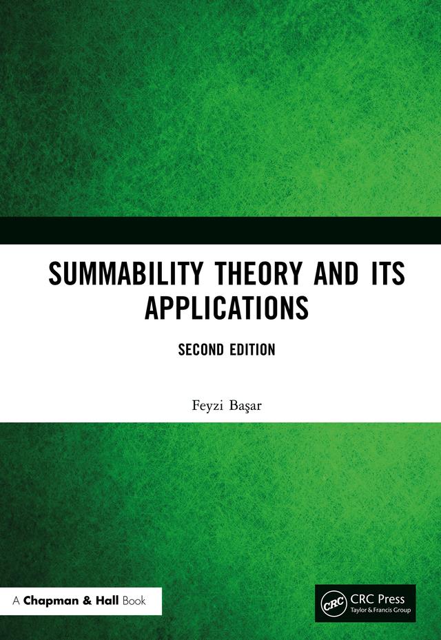 Summability Theory and Its Applications by Feyzi Başar