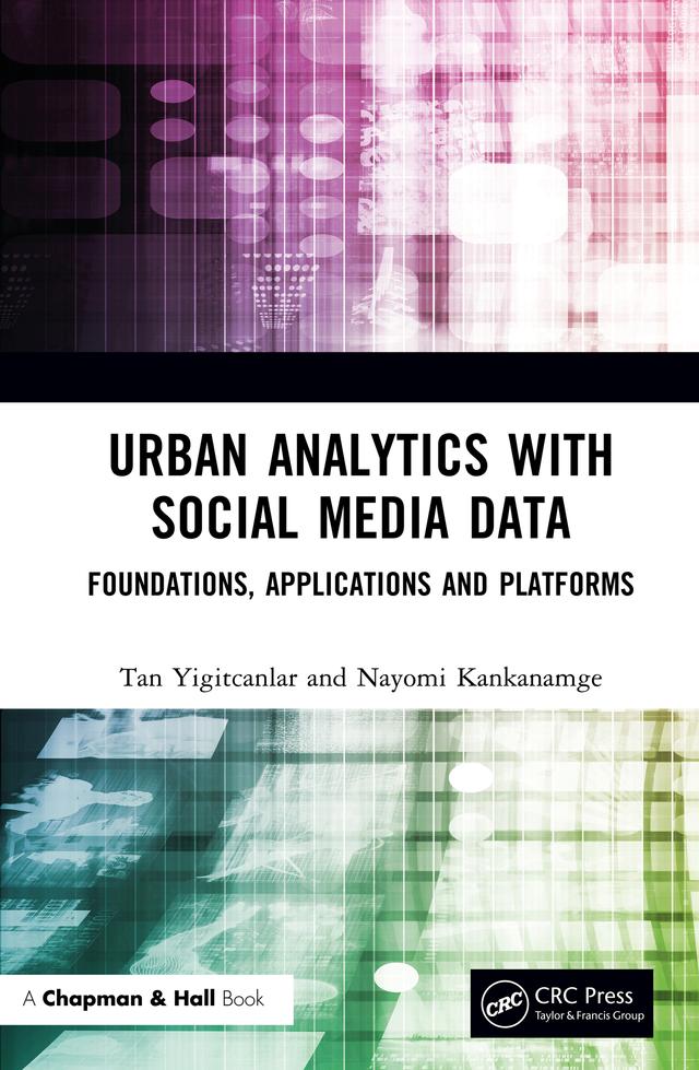 Urban Analytics with Social Media Data by Nayomi Kankanamge, Tan Yigitcanlar