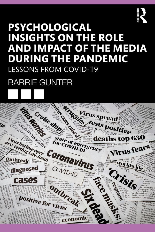 Psychological Insights on the Role and Impact of the Media During the Pandemic by Barrie Gunter